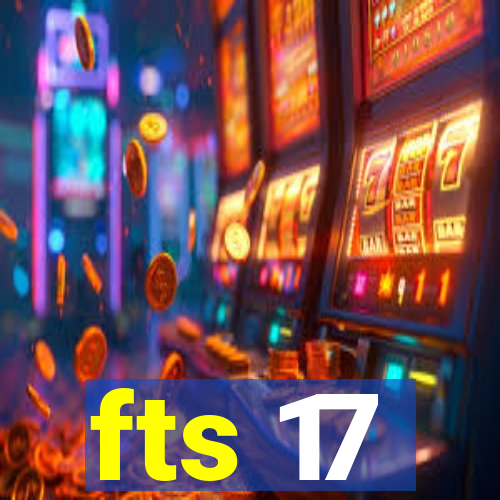 fts 17